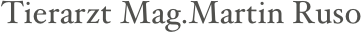 Tierarzt Mag.Martin Ruso